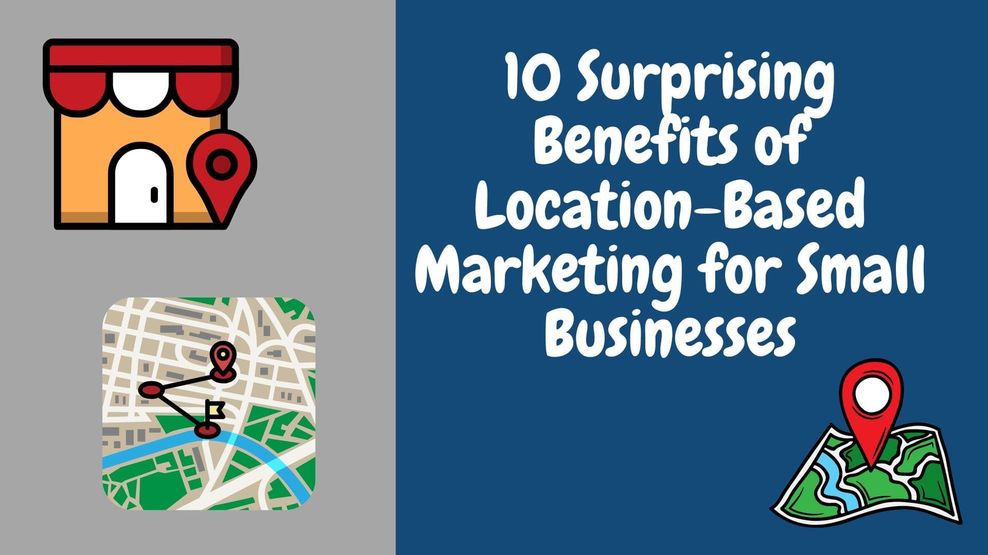 10 Surprising Benefits of Location-Based Marketing for Small Businesses